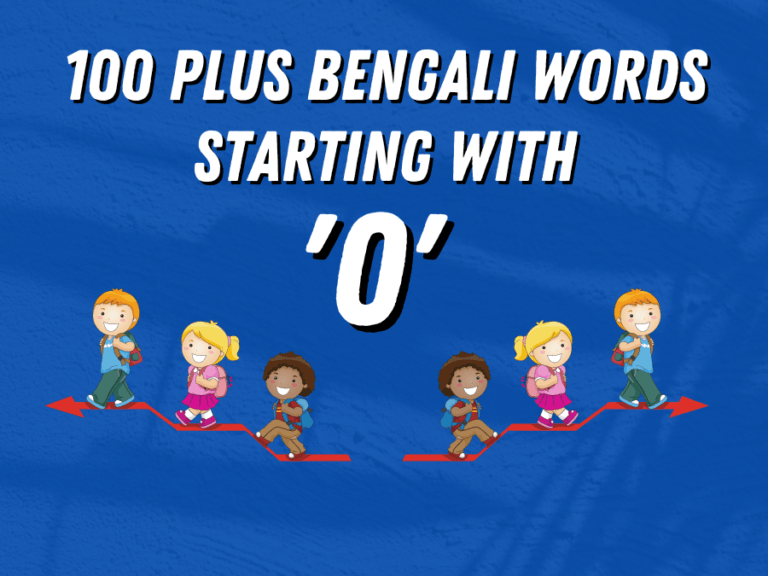 100 Plus Daily Used Bengali Words Starting with ‘O’ By Learn Bengali Now